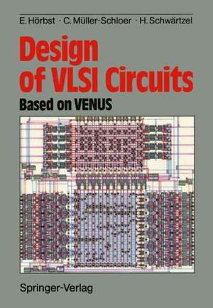 Design of VLSI Circuits: Based on VENUS de Egon Hörbst