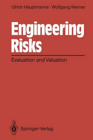 Engineering Risks: Evaluation and Valuation de Ulrich Hauptmanns