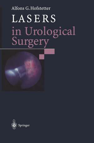 Lasers in Urological Surgery de Alfons G. Hofstetter