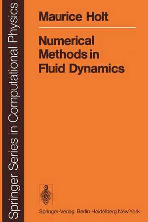 Numerical Methods in Fluid Dynamics de M. Holt