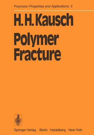 Polymer Fracture de H. - H. Kausch