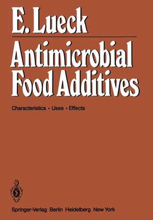 Antimicrobial Food Additives: Characteristics · Uses · Effects de E. Lück