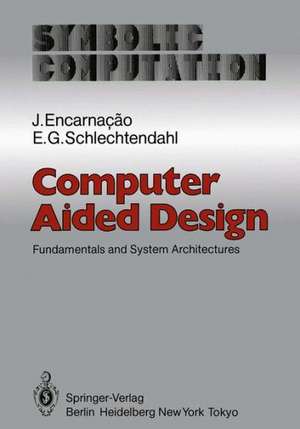 Computer Aided Design: Fundamentals and System Architectures de J. Encarnacao