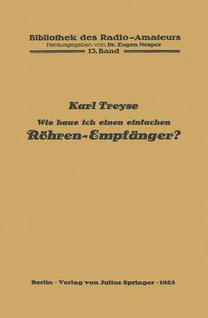 Wie baue ich einen einfachen Röhren-Empfänger? de Karl Treyse