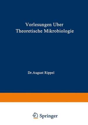 Vorlesungen über Theoretische Mikrobiologie de August Rippel