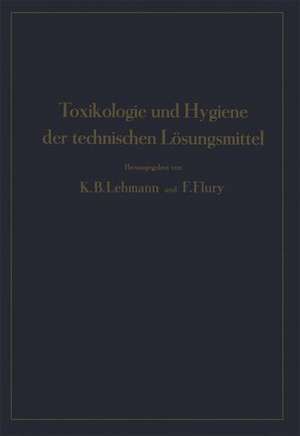 Toxikologie und Hygiene der technischen Lösungsmittel de K. B. Lehmann