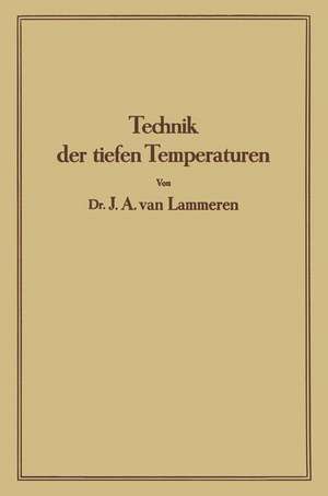 Technik der tiefen Temperaturen de J. A. Lammeren