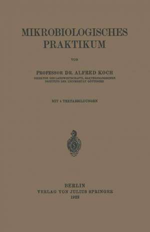 Mikrobiologisches Praktikum de Alfred Koch