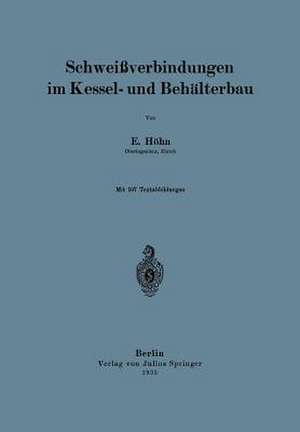 Schweißverbindungen im Kessel- und Behälterbau de E. Höhn