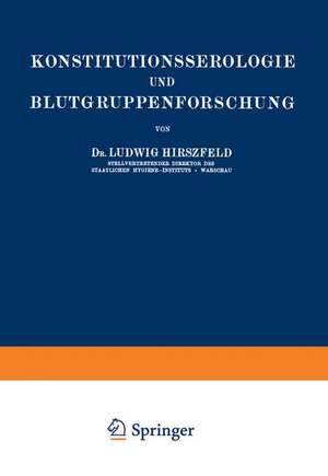 Konstitutionsserologie und Blutgruppenforschung de Ludwig Hirszfeld