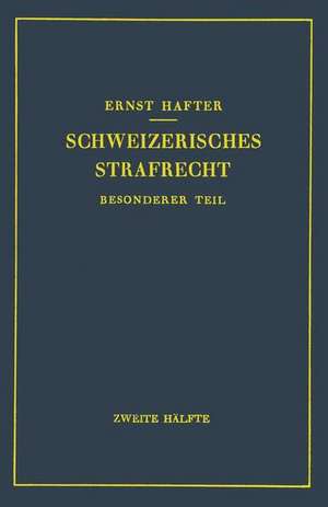 Schweizerisches Strafrecht: Besonderer Teil de Ernst Hafter