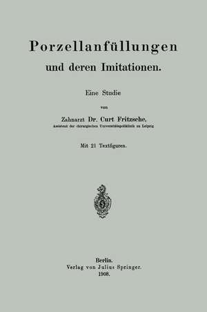 Porzellanfüllungen und deren Imitationen: Eine Studie de Curt Fritzsche