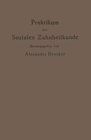 Praktikum der Sozialen Zahnheilkunde de Alexander Drucker