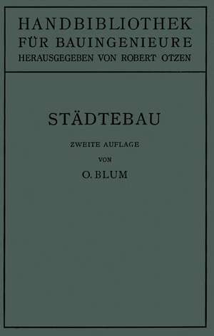 Städtebau: II. Teil: Eisenbahnwesen und Städtebau, 1. Band de Otto Blum