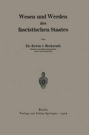 Wesen und Werden des fascistischen Staates de Erwin v. Beckerath