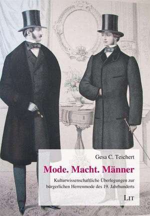 Mode. Macht. Männer de Gesa C. Teichert