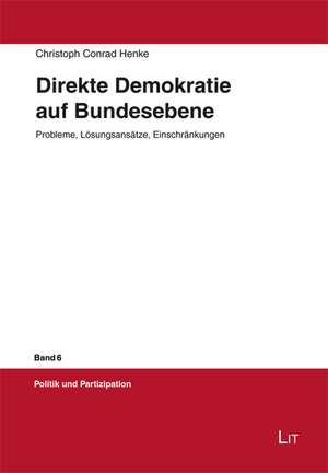 Direkte Demokratie auf Bundesebene de Christoph Conrad Henke