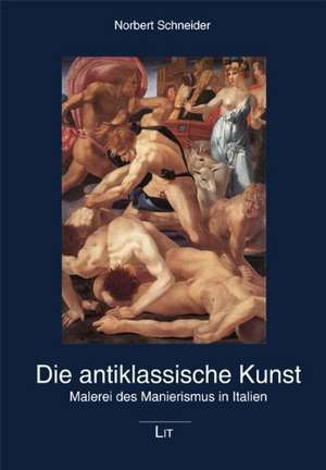 Die antiklassische Kunst de Norbert Schneider