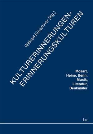 Kulturerinnerungen - Erinnerungskulturen de Wilfried Kürschner