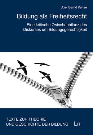 Bildung als Freiheitsrecht de Axel Bernd Kunze