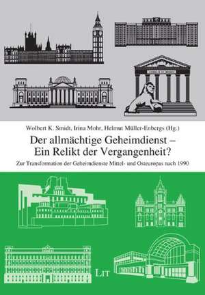 Der allmächtige Geheimdienst - Ein Relikt der Vergangenheit? de Wolbert K. Smidt