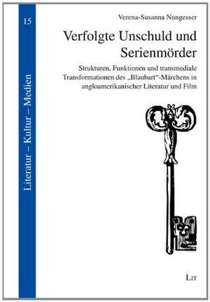 Verfolgte Unschuld und Serienmörder de Verena-Susanna Nungesser