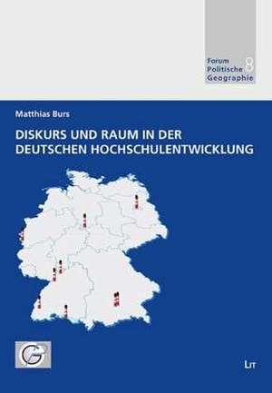 Diskurs und Raum in der deutschen Hochschulentwicklung de Matthias Burs