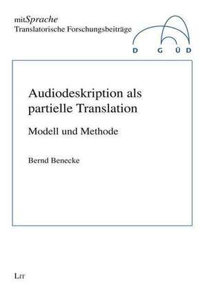 Audiodeskription als partielle Translation de Bernd Benecke