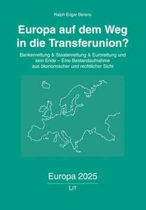 Europa auf dem Weg in die Transferunion? de Ralph Edgar Berens