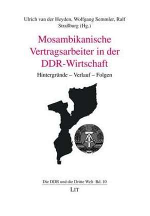 Mosambikanische Vertragsarbeiter in der DDR-Wirtschaft de Ulrich van der Heyden