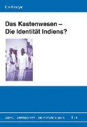 Das Kastenwesen - Die Identität Indiens? de Dirk Bronger