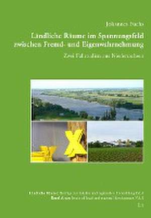 Ländliche Räume im Spannungsfeld zwischen Fremd- und Eigenwahrnehmung de Johannes Fuchs