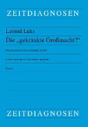 Die "gekränkte Großmacht?" de Leonid Luks