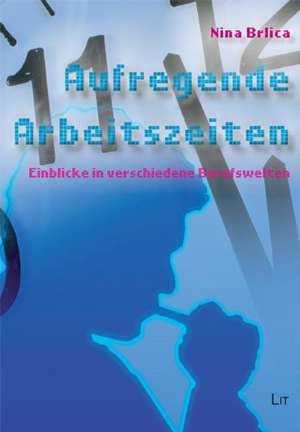 Aufregende Arbeitszeiten de Nina Brlica