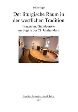 Der liturgische Raum in der westlichen Tradition de Stefan Kopp