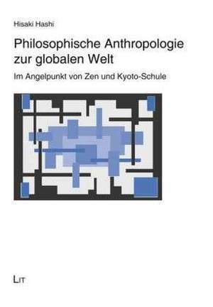 Philosophische Anthropologie zur globalen Welt de Hisaki Hashi