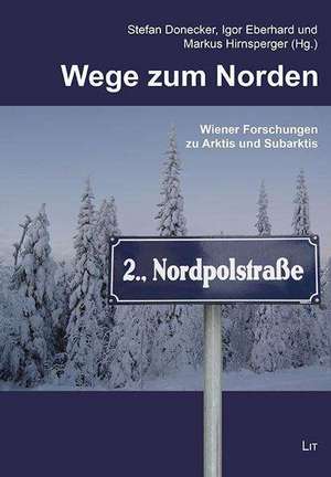 Wege zum Norden de Stefan Donecker