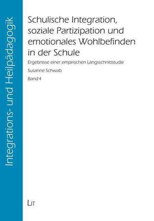 Schulische Integration, soziale Partizipation und emotionales Wohlbefinden in der Schule de Susanne Schwab