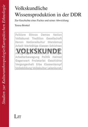 Volkskundliche Wissensproduktion in der DDR de Teresa Brinkel