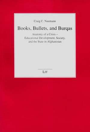 Books, Bullets, and Burqas de Craig C. Naumann