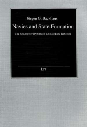 Navies and State Formation de Jurgen G. Backhaus