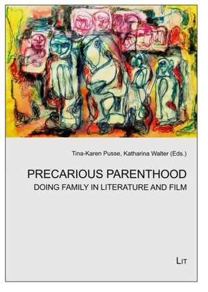 Precarious Parenthood de Tina-Karen Pusse