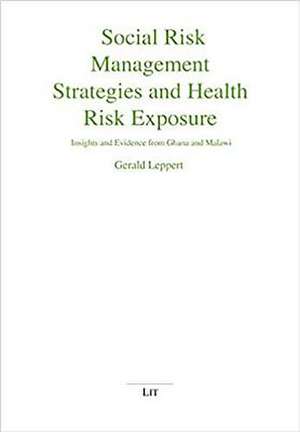 Social Risk Management and Exposure to High Health Risks in Developing Countries: Theoretical Insights and Empirical Evidence from the Sub-Saharan Cou de Gerald Leppert