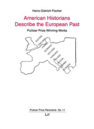 American Historians Describe the European Past de Heinz-Dietrich Fischer