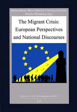 The Migrant Crisis: European Perspectives and National Discourses de Melani Barlai