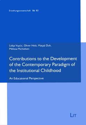 Contributions to the Development of the Contemporary Paradigm of the Institutional Childhood de Lidija Vujicic