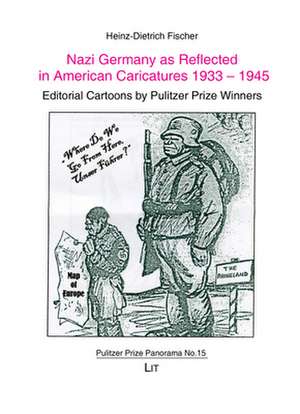 Nazi Germany as Reflected in American Caricatures 1933-1945 de Heinz-Dietrich Fischer