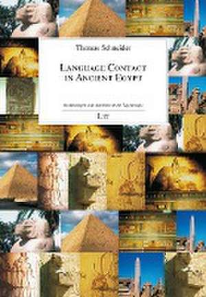 Language Contact in Ancient Egypt de Thomas Schneider