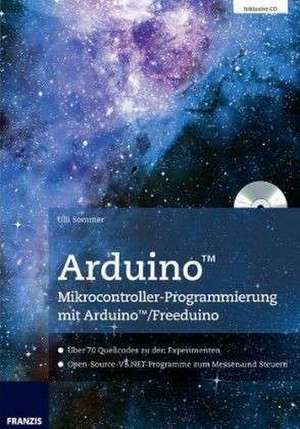 Arduino Mikrocontroller-Programmierung mit Arduino/Freeduino de Uli Sommer