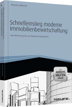 Schnelleinstieg Immobilienbewirtschaftung- inkl. Arbeitshilfen online de Michaela Hellerforth